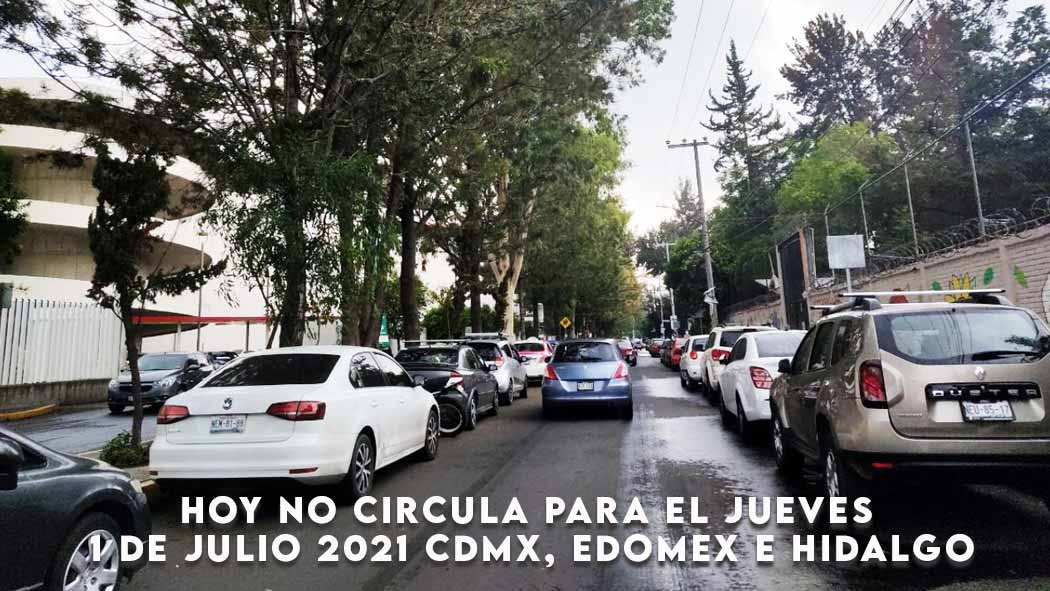 Hoy no circula para el Jueves 1 de Julio 2021 CDMX, EDOMEX e Hidalgo