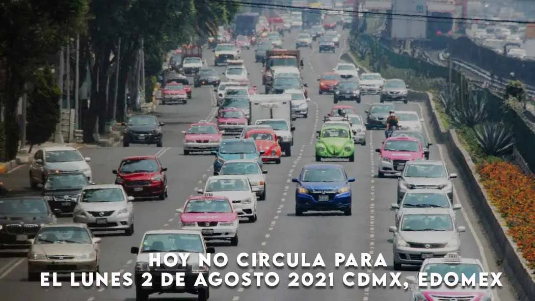 Hoy No Circula Para El Lunes 2 De Agosto 2021 Cdmx Edomex 6894