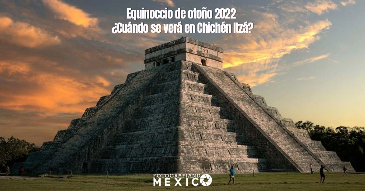 Equinoccio de otoño 2022 ¿Cuándo se verá en Chichén Itzá?