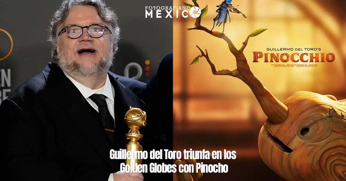 Guillermo Del Toro Triunfa En Los Golden Globes Con Pinocho