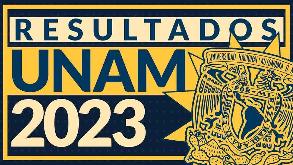 Resultados UNAM 2023 ¿Cómo y cuándo consultar el ingreso?