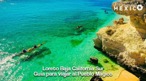Loreto Baja California Sur: Guía para viajar a este Pueblo Mágico