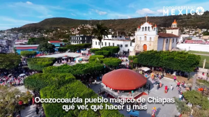 Ocozocoautla pueblo mágico de Chiapas: qué ver, qué hacer y más