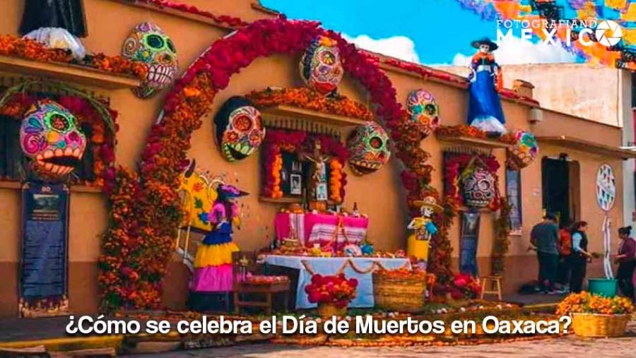 ¿Cómo se celebra el Día de Muertos en Oaxaca?